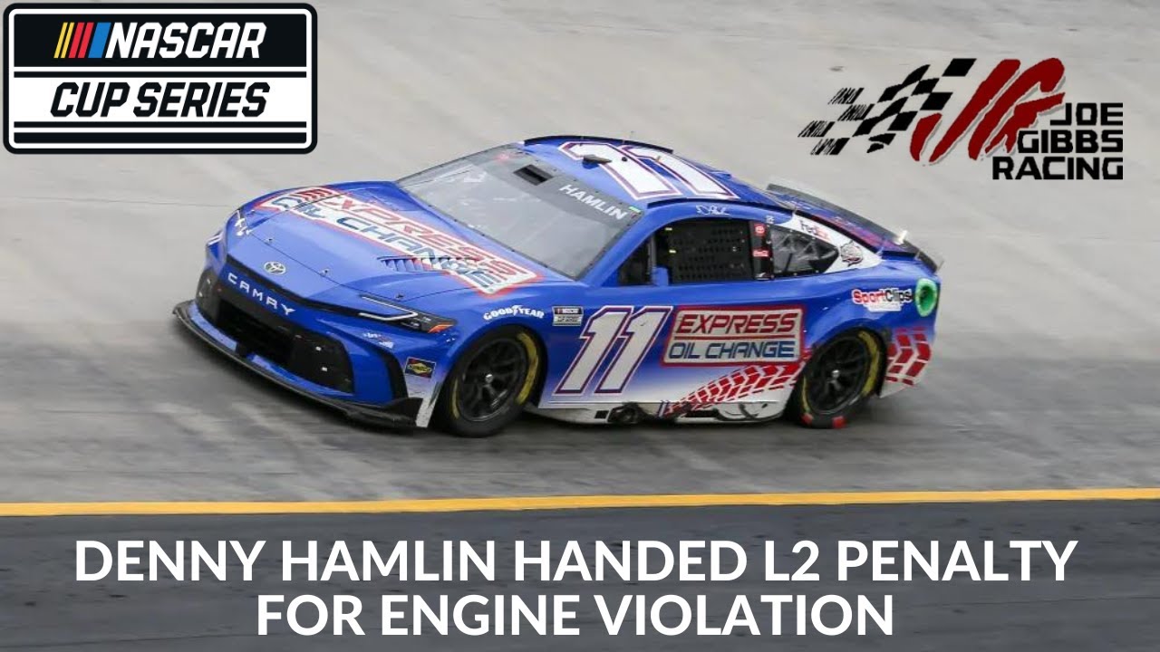 “No. 11, Denny Hamlin is issued penalty for violating engine inspection requirements..”